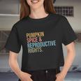 Pumpkin Spice Reproductive Rights Pro Choice Feminist Rights Cool V2 Women Cropped T-shirt