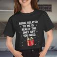 Being Related To Me Is Really Only You Need Christmas Women Cropped T-shirt