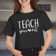 Teach Your Heart Out Novelty Teachers Valentines Day Women Cropped T-shirt