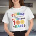 Pushing My Teacher's Buttons For 100 Days 100 Days Of School Women Cropped T-shirt