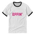 Best Effin Mom Ever Cotton Ringer T-Shirt