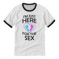 Gender Reveal Mom Dad Im Just Here For The Sex Cotton Ringer T-Shirt