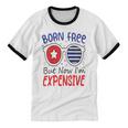 Kids 4Th Of July Born Free But Now I'm Expensive Toddler Boy Girl 2 Cotton Ringer T-Shirt