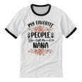 Mother Womens My Favorite People Call Me Nana Mom Cotton Ringer T-Shirt