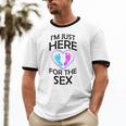 Gender Reveal Mom Dad Im Just Here For The Sex Cotton Ringer T-Shirt