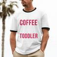 May Your Coffee Be Stronger Than Your Toddler V2 Cotton Ringer T-Shirt