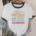 No Retiring Professional Grandma Cotton Ringer T-Shirt