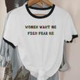 Women Want Me Fish Fear Me Fishing V2 Cotton Ringer T-Shirt