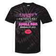 Happy Father's Day To The Single Mom Doing It All Tie-Dye T-shirts Black Tie-Dye