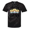 Moister Than An Oyster Ostreidae Clam Mussels Oysters Oyster Tie-Dye T-shirts Black Tie-Dye
