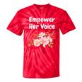 Advocate Empower Her Voice Woman Empower Equal Rights Tie-Dye T-shirts RedTie-Dye