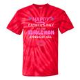 Happy Father's Day To The Single Mom Doing It All Tie-Dye T-shirts RedTie-Dye