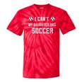 Soccer Mom For I Cant My Daughter Has Soccer Dad Tie-Dye T-shirts RedTie-Dye Soccer Mom For I Cant My Daughter Has Soccer Dad Tie-Dye T-shirts RedTie-Dye