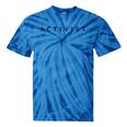 Activists Activist Activism Hobby Modern Font Tie-Dye T-shirts Blue Tie-Dye