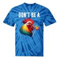 Don't Be A Sucker Cock Chicken Sarcastic Quote Tie-Dye T-shirts Blue Tie-Dye