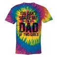 You Can't Scare Me I'm A Dad Of Two Girls Father's Day Tie-Dye T-shirts Rainbox Tie-Dye