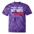 You Don't Scare Me My Wife Is A Redhead Ginger Pride Tie-Dye T-shirts Purple Tie-Dye