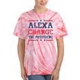 Alexa Change The President Quote Humor Women Tie-Dye T-shirts Coral Tie-Dye