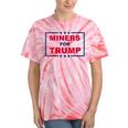 Miners For Trump Coal Mining Donald Trump Supporter Tie-Dye T-shirts Coral Tie-Dye