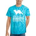 Always Be Yourself Ferret For Weasel Pet Tie-Dye T-shirts Turquoise Tie-Dye