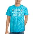 Soccer Mom For I Cant My Daughter Has Soccer Dad Tie-Dye T-shirts Turquoise Tie-Dye Soccer Mom For I Cant My Daughter Has Soccer Dad Tie-Dye T-shirts Turquoise Tie-Dye