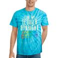Tequila Straight Friends Either Way Gay Pride Ally Lgbtq Tie-Dye T-shirts Turquoise Tie-Dye