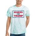 Miners For Trump Coal Mining Donald Trump Supporter Tie-Dye T-shirts Mint Tie-Dye