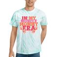 In My Muscle Mom Era Mommy Gymer Happy Mother's Day Tie-Dye T-shirts Mint Tie-Dye