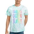 Yas Queen Slay Rainbow Gay Pride Lgbtq Meme Tie-Dye T-shirts Mint Tie-Dye