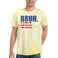 Bruh Usa 4Th Of July Patriotic American Flag Happy Women Tie-Dye T-shirts Yellow Tie-Dye