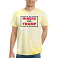 Miners For Trump Coal Mining Donald Trump Supporter Tie-Dye T-shirts Yellow Tie-Dye