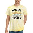 Moister Than An Oyster Ostreidae Clam Mussels Oysters Oyster Tie-Dye T-shirts Yellow Tie-Dye