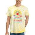 Teaching Assistants Were Create Because Teacher School Tie-Dye T-shirts Yellow Tie-Dye
