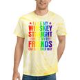 Like My Whiskey Straight Friends Proud Ally Lgbtq Gay Pride Tie-Dye T-shirts Yellow Tie-Dye