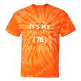 It's My Mom 76Th Birthday Idea For 76 Years Of Woman Tie-Dye T-shirts Orange Tie-Dye