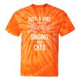 Just A Girl Who Loves Singing And Cats Women Tie-Dye T-shirts Orange Tie-Dye