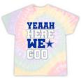 Dallas Here We Go For Women Tie-Dye T-shirts Rainbow Tie-Dye