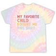 My Favorite Child Bought Me This Mom Dad Joke Tie-Dye T-shirts Rainbow Tie-Dye