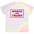 Miners For Trump Coal Mining Donald Trump Supporter Tie-Dye T-shirts Rainbow Tie-Dye