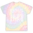 Sarcastic Saying Humor Sarcasm Sarcastic Tie-Dye T-shirts Rainbow Tie-Dye