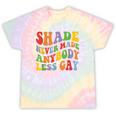 Shade Never Made Anybody Less Gay Rainbow Lgbt Lesbian Pride Tie-Dye T-shirts Rainbow Tie-Dye