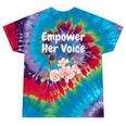 Advocate Empower Her Voice Woman Empower Equal Rights Tie-Dye T-shirts Festival Tie-Dye