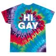 Sarcastic Saying Lgbt Pride Homosexual Hi Gay Tie-Dye T-shirts Festival Tie-Dye