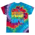I Like My Whiskey Straight T Lesbian Gay Pride Lgbt Tie-Dye T-shirts Festival Tie-Dye
