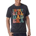 In My Girl Dad Era Girl Dads Club New Dad Mineral Wash Tshirts Mineral Black