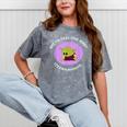 Are You Feeling Kinda Mad Who's That Wonderful Girl Mineral Wash Tshirts Mineral Gray