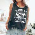 If Lost Or Drunk Please Return To Cristina Name Women Comfort Colors Tank Top Pepper