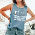 Science Teacher Should Not Be Given Playground Duty Comfort Colors Tank Top Blue Jean