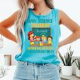 Why Science Teachers Not Given Playground Duty Women Comfort Colors Tank Top Lagoon