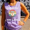 Love Drinking Coffee And Hang Gliding For And Women Comfort Colors Tank Top Violet